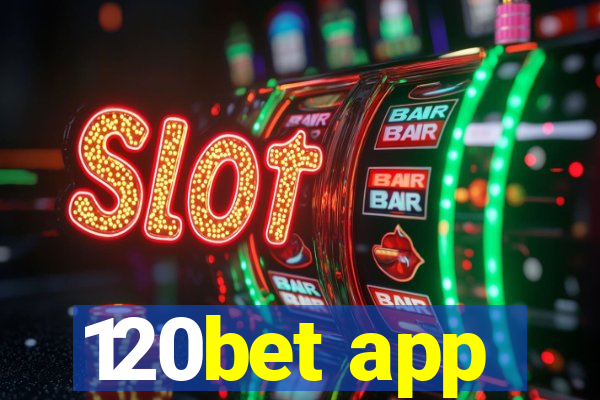 120bet app